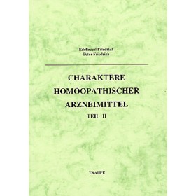 Friedrich Edeltraud & Friedrich Peter, Charaktere homöopathischer Arzneimittel Band 2