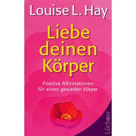 Hay Louise L., Liebe deinen Körper