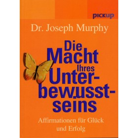 Murphy Joseph, Die Macht Ihres Unterbewusstseins